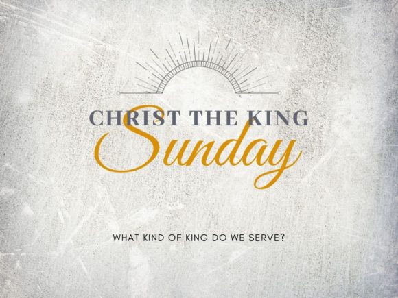 Christ The King Sunday – New Hope Church Of The Nazarene